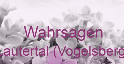 Wahrsagen Lautertal (Vogelsberg) | Top-Experten für Kartenlegen, Wahrsagen, Hellsehen, Zukunftsdeutung.